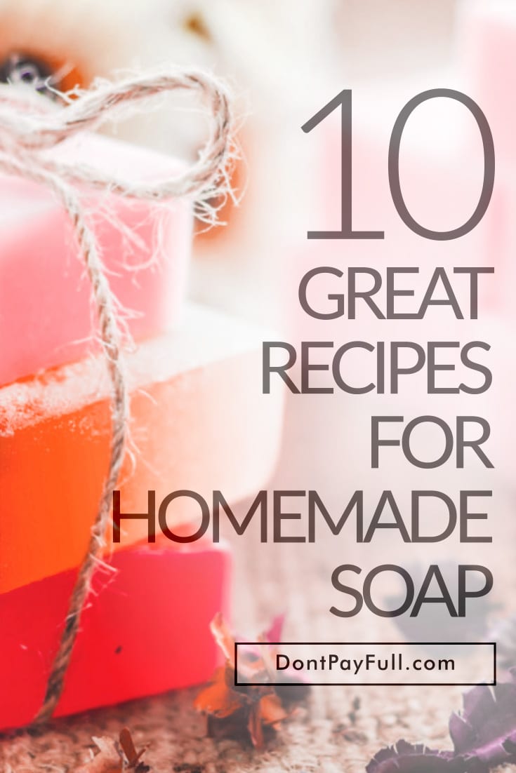 10 Great Recipes For Homemade Soap