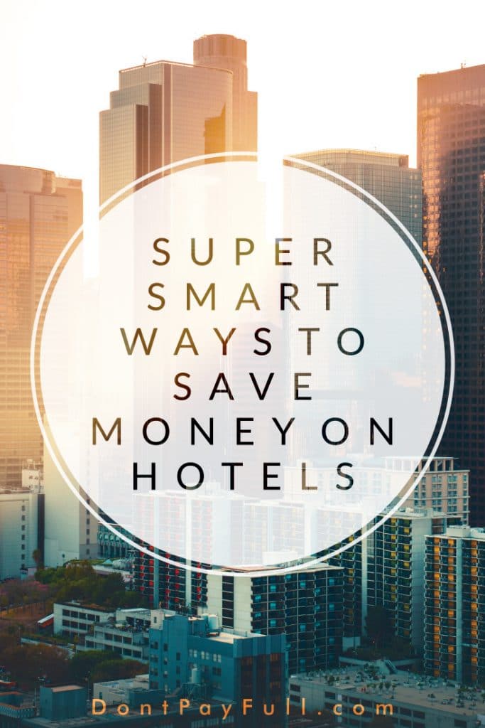 Super Smart Ways To Save Money On Hotels