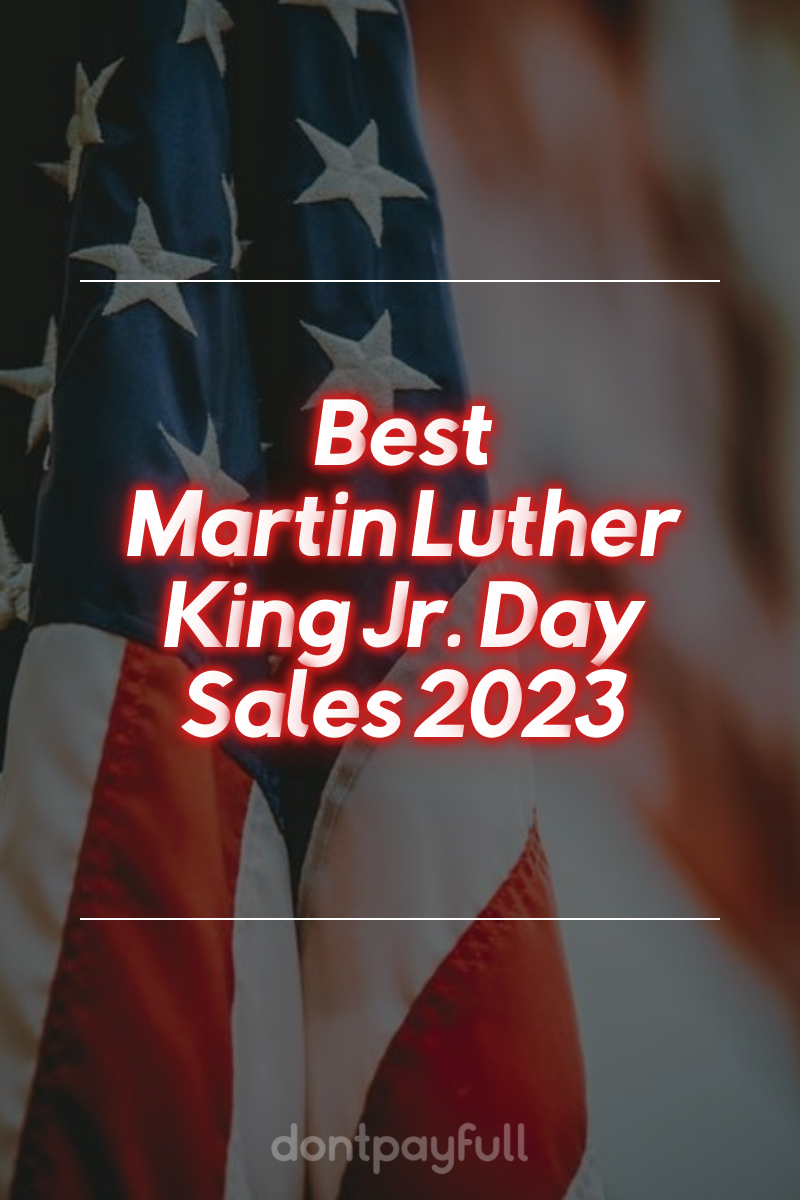 MLK Day Sales 2023 Best 50+ Deals You Shouldn't Miss DontPayFull